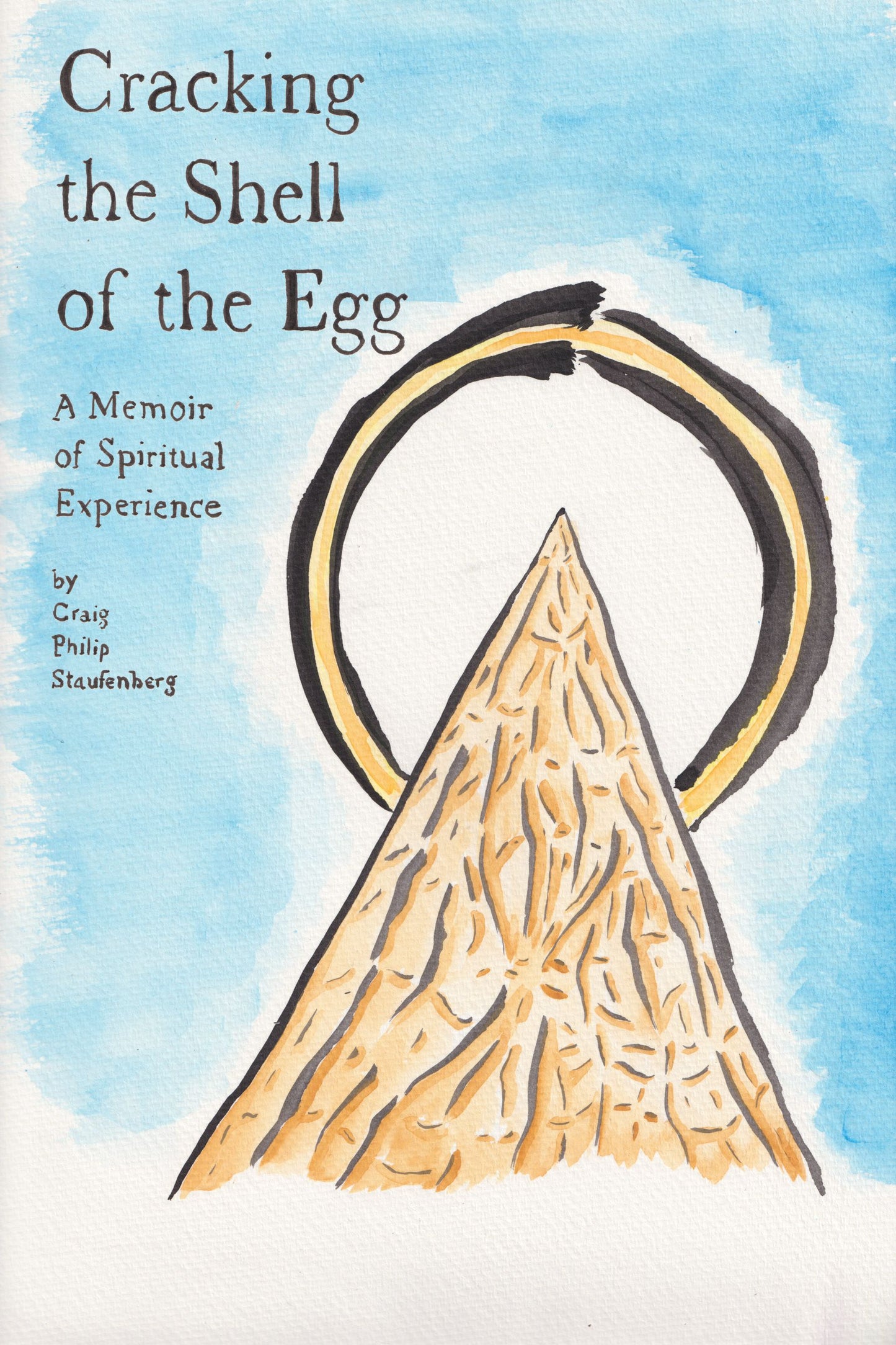 Cracking the Shell of the Egg: A Memoir of Spiritual Experience